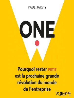 cover image of One. Pourquoi rester petit est la prochaine grande révolution du monde de l'entreprise